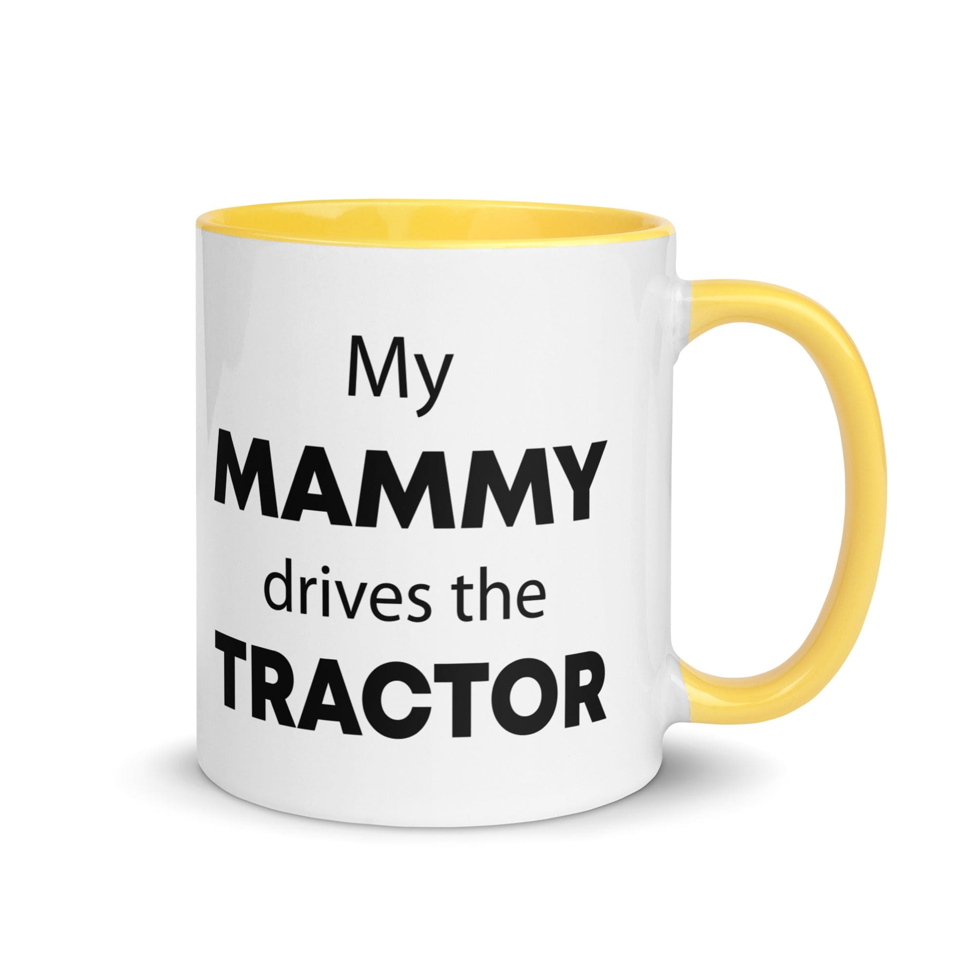The Tractors Mugs Store Yellow My Mammy drives the Tractor Mug with Color Inside Quality Farmers Merch