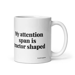 Furrow & Fields 11 oz My Attention Span Is Tractor Shaped | White Glossy Mug Quality Farmers Merch