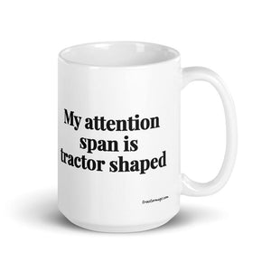Furrow & Fields 15 oz My Attention Span Is Tractor Shaped | White Glossy Mug Quality Farmers Merch