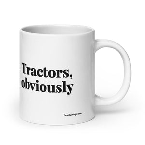 Furrow & Fields 20 oz Tractors, Obviously | White Glossy Mug Quality Farmers Merch