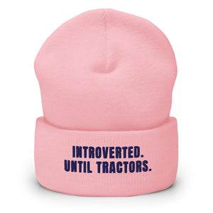 Furrow & Fields Baby Pink Introverted. Until Tractors. | Cuffed Beanie Quality Farmers Merch