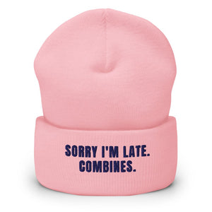 Furrow & Fields Baby Pink Sorry I'm Late. Combines. | Cuffed Beanie Quality Farmers Merch