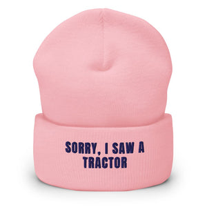 Furrow & Fields Baby Pink Sorry, I Saw a Tractor | Cuffed Beanie Quality Farmers Merch
