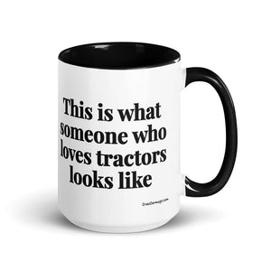 Furrow & Fields Black This is what someone who loves Tractors looks like | 15 oz Mug with Color Inside Quality Farmers Merch
