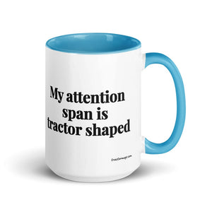 Furrow & Fields Blue My Attention Span Is Tractor Shaped | 15 oz Mug with Color Inside Quality Farmers Merch