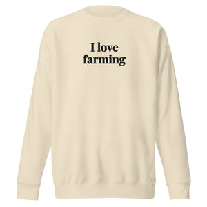 Furrow & Fields Bone / S I Love Farming | Unisex Premium Sweatshirt Quality Farmers Merch
