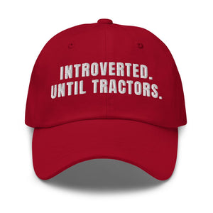 Furrow & Fields Cranberry Introverted. Until Tractors. | Classic Dad Hat Quality Farmers Merch