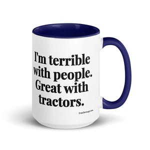 Furrow & Fields Dark Blue I'm Terrible with People. Great with Tractors. | 15 oz Mug with Color Inside Quality Farmers Merch