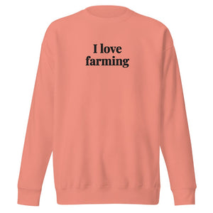 Furrow & Fields Dusty Rose / S I Love Farming | Unisex Premium Sweatshirt Quality Farmers Merch