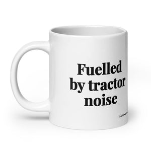Furrow & Fields Fuelled by Tractor Noise | White Glossy Mug Quality Farmers Merch