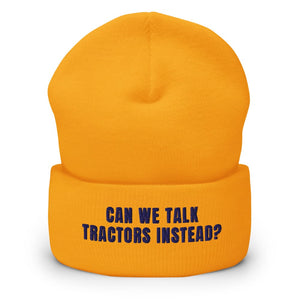 Furrow & Fields Gold Can We Talk Tractors Instead? | Cuffed Beanie Quality Farmers Merch