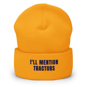 Furrow & Fields Gold I'll Mention Tractors | Cuffed Beanie Quality Farmers Merch