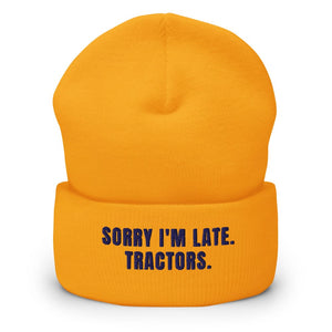 Furrow & Fields Gold Sorry I'm Late. Tractors. | Cuffed Beanie Quality Farmers Merch