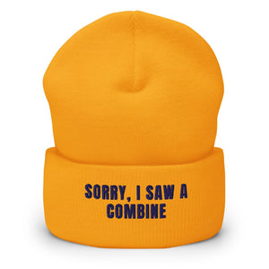 Furrow & Fields Gold Sorry, I Saw a Combine | Cuffed Beanie Quality Farmers Merch