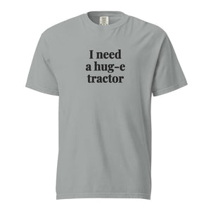 Furrow & Fields Granite / S I Need a Hug-e Tractor | Unisex Premium T-shirt Quality Farmers Merch