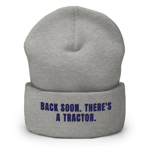 Furrow & Fields Heather Grey Back Soon. There's a Tractor. | Cuffed Beanie Quality Farmers Merch