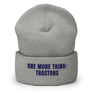 Furrow & Fields Heather Grey One More Thing: Tractors | Cuffed Beanie Quality Farmers Merch