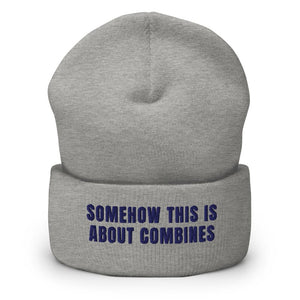 Furrow & Fields Heather Grey Somehow This Is About Combines | Cuffed Beanie Quality Farmers Merch