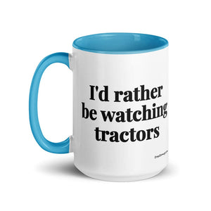 Furrow & Fields I'd Rather Be Watching Tractors | 15 oz Mug with Color Inside Quality Farmers Merch