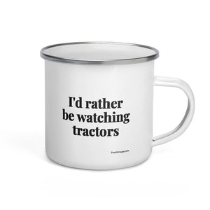 Furrow & Fields I'd Rather Be Watching Tractors | Enamel Mug Quality Farmers Merch