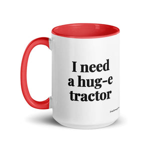 Furrow & Fields I Need a Hug-e Tractor | 15 oz Mug with Color Inside Quality Farmers Merch