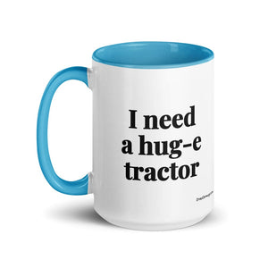 Furrow & Fields I Need a Hug-e Tractor | 15 oz Mug with Color Inside Quality Farmers Merch