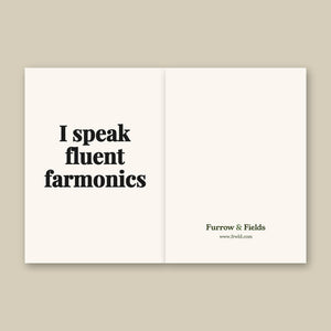 Furrow & Fields I Speak Fluent Farmonics | Greeting Card Quality Farmers Merch