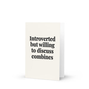 Furrow & Fields Introverted But Willing To Discuss Combines | Greeting Card Quality Farmers Merch
