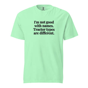 Furrow & Fields Island Reef / S I'm Not Good with Names. Tractor Types Are Different. | Unisex Premium T-shirt Quality Farmers Merch