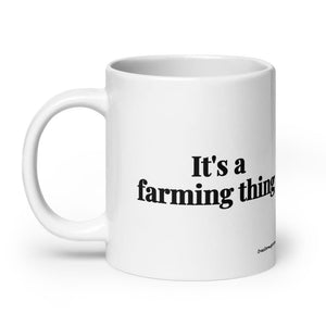 Furrow & Fields It's A Farming Thing | White Glossy Mug Quality Farmers Merch