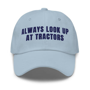 Furrow & Fields Light Blue Always Look Up At Tractors | Classic Dad Hat Quality Farmers Merch