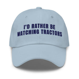 Furrow & Fields Light Blue I'd Rather Be Watching Tractors | Classic Dad Hat Quality Farmers Merch