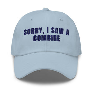 Furrow & Fields Light Blue Sorry, I Saw a Combine | Classic Dad Hat Quality Farmers Merch