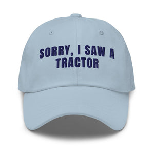 Furrow & Fields Light Blue Sorry, I Saw a Tractor | Classic Dad Hat Quality Farmers Merch