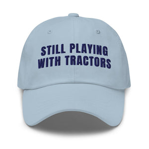 Furrow & Fields Light Blue Still Playing With Tractors | Classic Dad Hat Quality Farmers Merch