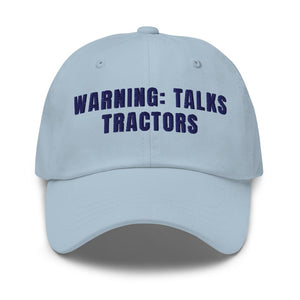 Furrow & Fields Light Blue Warning: Talks Tractors | Classic Dad Hat Quality Farmers Merch