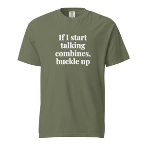 Furrow & Fields Moss / S If I Start Talking Combines, Buckle Up | Unisex Premium T-shirt Quality Farmers Merch