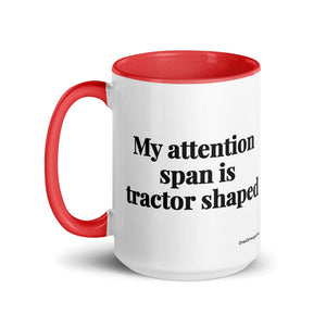 Furrow & Fields My Attention Span Is Tractor Shaped | 15 oz Mug with Color Inside Quality Farmers Merch