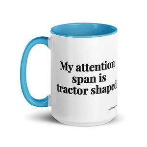 Furrow & Fields My Attention Span Is Tractor Shaped | 15 oz Mug with Color Inside Quality Farmers Merch