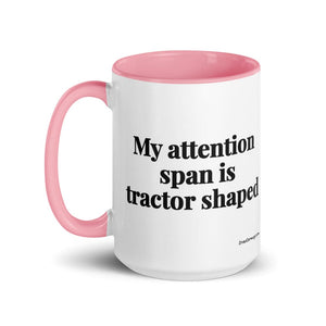 Furrow & Fields My Attention Span Is Tractor Shaped | 15 oz Mug with Color Inside Quality Farmers Merch