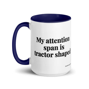 Furrow & Fields My Attention Span Is Tractor Shaped | 15 oz Mug with Color Inside Quality Farmers Merch