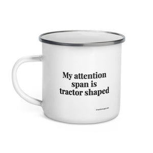 Furrow & Fields My Attention Span Is Tractor Shaped | Enamel Mug Quality Farmers Merch