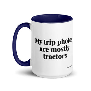 Furrow & Fields My Trip Photos Are Mostly Tractors | 15 oz Mug with Color Inside Quality Farmers Merch