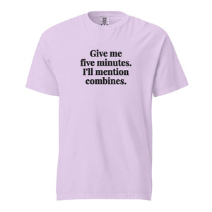 Furrow & Fields Orchid / S Give Me Five Minutes. I'll Mention Combines. | Unisex Premium T-shirt Quality Farmers Merch