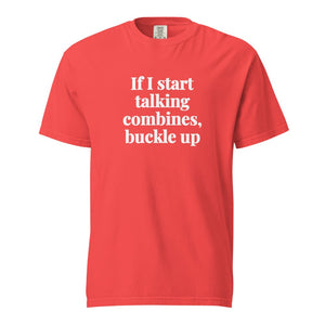 Furrow & Fields Paprika / S If I Start Talking Combines, Buckle Up | Unisex Premium T-shirt Quality Farmers Merch