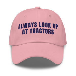 Furrow & Fields Pink Always Look Up At Tractors | Classic Dad Hat Quality Farmers Merch