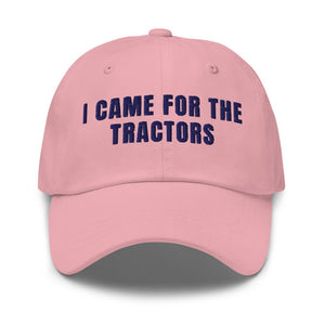 Furrow & Fields Pink I Came for the Tractors | Classic Dad Hat Quality Farmers Merch