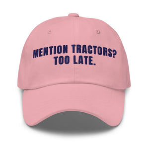 Furrow & Fields Pink Mention Tractors? Too Late. | Classic Dad Hat Quality Farmers Merch