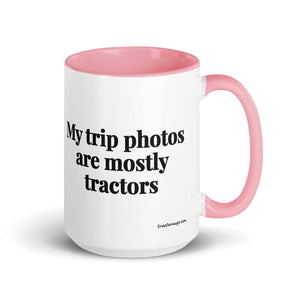 Furrow & Fields Pink My Trip Photos Are Mostly Tractors | 15 oz Mug with Color Inside Quality Farmers Merch
