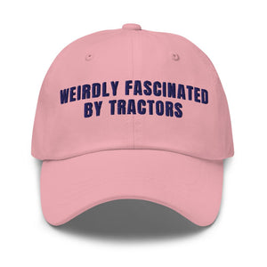 Furrow & Fields Pink Weirdly Fascinated by Tractors | Classic Dad Hat Quality Farmers Merch